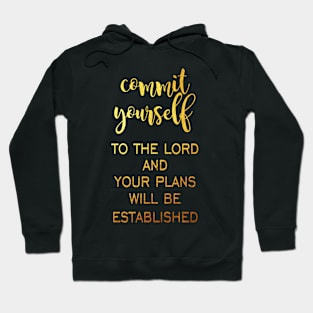 Commit yourself to the lord Hoodie